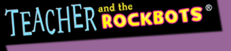 Teacher and the Rockbots